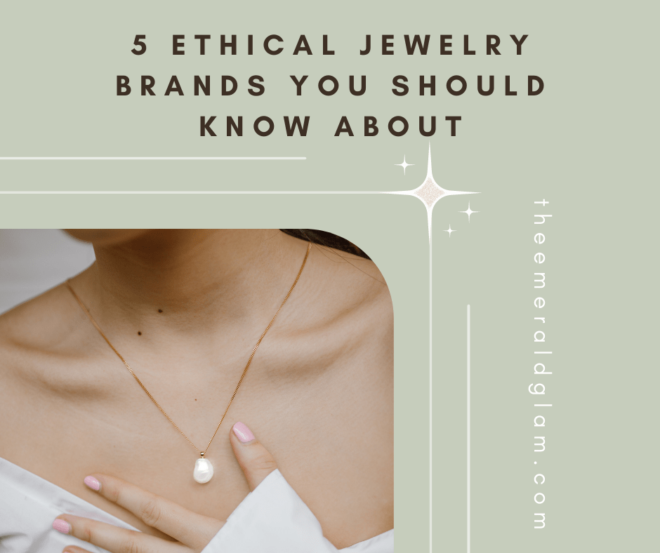 5 Ethical Jewelry Brands You Should Know&nbsp;About