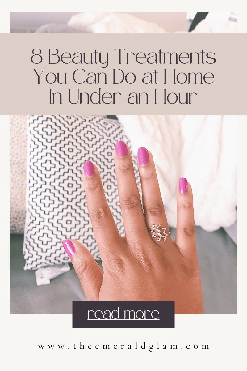 8 Beauty Treatments You Can Do At Home in Under an&nbsp;Hour